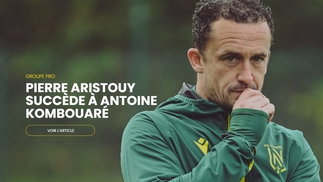 Pierre Aristouy este noul antrenor al celor de la FC Nantes