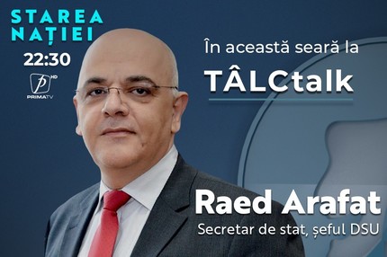 Raed Arafat este invitatul lui Dragoş Pătraru la Starea naţiei, în cadrul rubricii TÂLCTalk

