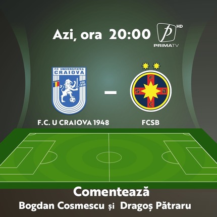 F.C. U Craiova 1948 – FCSB, la Prima TV! Dragoş Pătraru, unul dintre comentatori