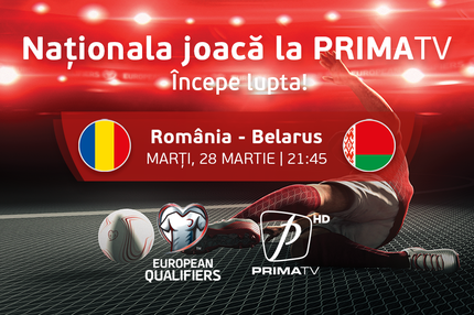 Naţionala joaca la Prima TV şi primaplay.ro! Începe lupta pentru Campionatul European de Fotbal. România - Belarus, 28 martie, ora 21.45