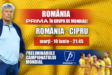 România - Cipru, marţi, 10 iunie, de la ora 21:45, la Prima TV