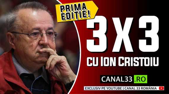 COMUNICAT. Canal 33 HD lansează podcastul politic 3X3 cu Ion Cristoiu