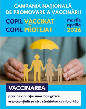 Campanie Naţională de Promovare a Vaccinării: Martie - Aprilie 2026