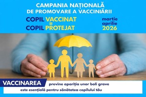 Campanie Naţională de Promovare a Vaccinării: Martie - Aprilie 2026