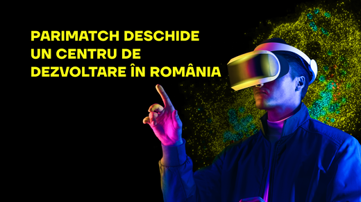 Parimatch deschide un centru de dezvoltare în România
