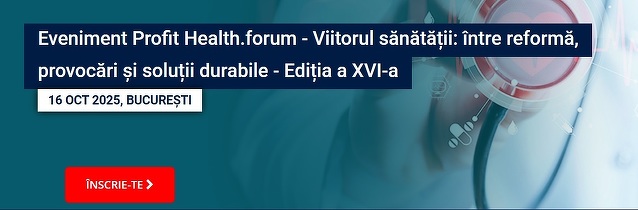 Profit Health.forum - Ediția a XVI-a. Nevoile și provocările reale  ale spitalelor românești și infrastructura critică a viitorului; Construirea încrederii între pacienți, profesioniști și autorități; Leadership în sănătate – dincolo de crize