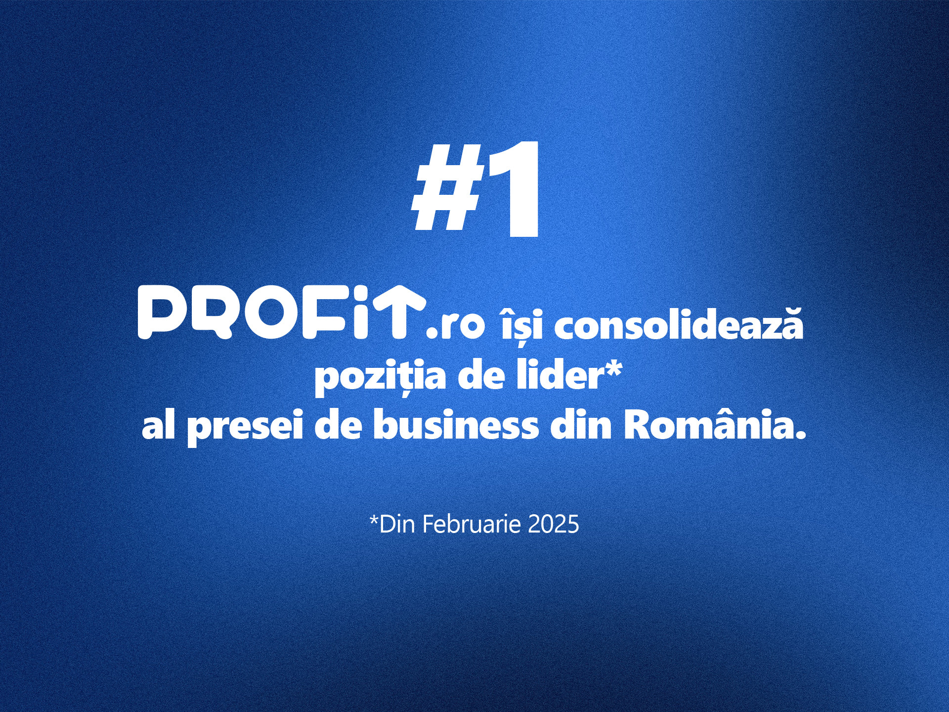 Profit.ro își consolidează poziția de lider în presa de business. 13 luni consecutive pe primul loc