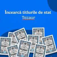Românii pot cumpăra de azi titluri de stat TEZAUR cu maturități de 1 și 3 ani, cu dobânzi anuale neimpozabile de 6% și 6,85%