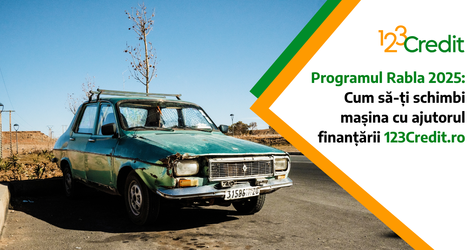 Programul Rabla 2025: Cum să-ți schimbi mașina cu ajutorul finanțării 123Credit.ro
