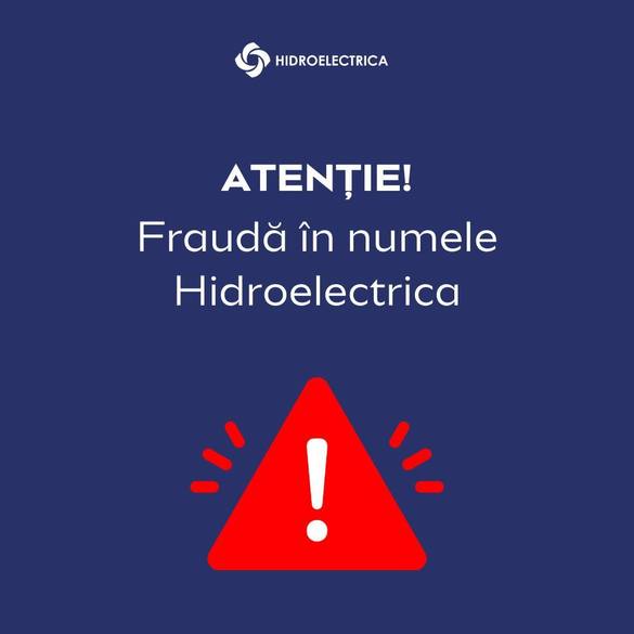 FOTO Hidroelectrica transmite o alertă către clienți