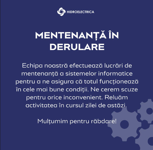 FOTO Hidroelectrica - Anunț către clienți. Lucrări de mentenanță a sistemelor informative