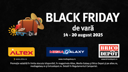 Altex, Media Galaxy și Brico Depot lansează Black Friday de vară
