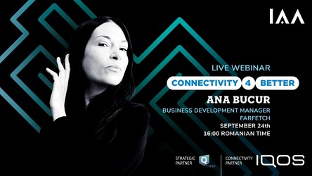 Ana Bucur - Business Development Manager @ Farfetch UK. Vine la webinarul IAA Live prezentat de IQOS