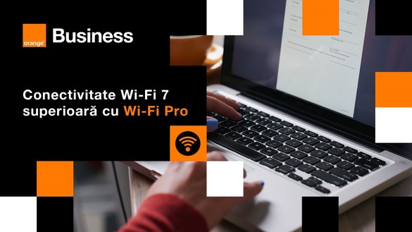 FOTO Orange introduce Wi-Fi 7 pentru business-urile din România. Pregătire și pentru clienții rezidențiali