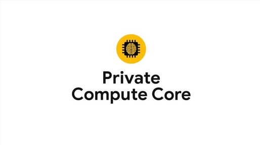 Cum protejezi datele procesate local cu „Private Compute Core” pe Android