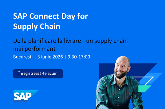 SAP Connect Day for Supply Chain – o zi dedicată celor care conduc operațiunile, nu doar le urmăresc 