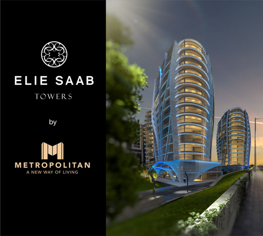Metropolitan Group și ELIE SAAB s-au asociat pentru a lansa primul proiect rezidențial – ELIE SAAB Towers