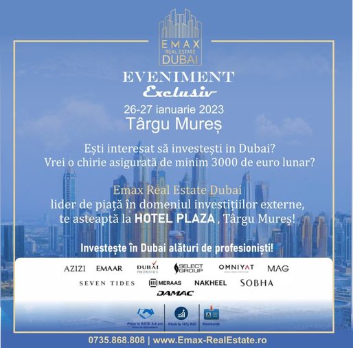 Emax Real Estate Dubai Exclusive Event, cel mai mare eveniment dedicat pieței imobiliare din Dubai, Hotel Plaza, Târgu Mureș, 26-27 ianuarie 2023