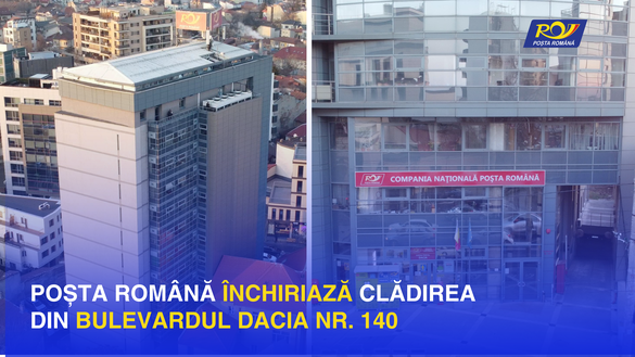 FOTO Poșta Română își scoate la închiriere sediul central: Îți oferim o oportunitate rară, șansa de a închiria o clădire impresionantă!