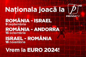 Meciurile care ne pot duce la Euro 2024 se văd din toamnă la Prima TV
