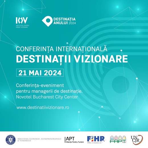 Conferința DESTINAȚII VIZIONARE și Gala DESTINAȚIA ANULUI aduc la București poveștile celor mai de succes destinații turistice din România și din străinătate