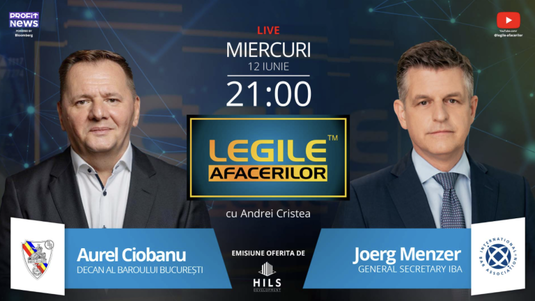 Aurel Ciobanu, Decanul Baroului București și Joerg Menzer, General Secretary IBA, în această seară, ora 21:00, Live la Legile Afacerilor