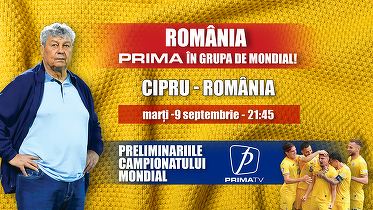 Cipru - România, în exclusivitate la Prima TV, marți, de la 21:45