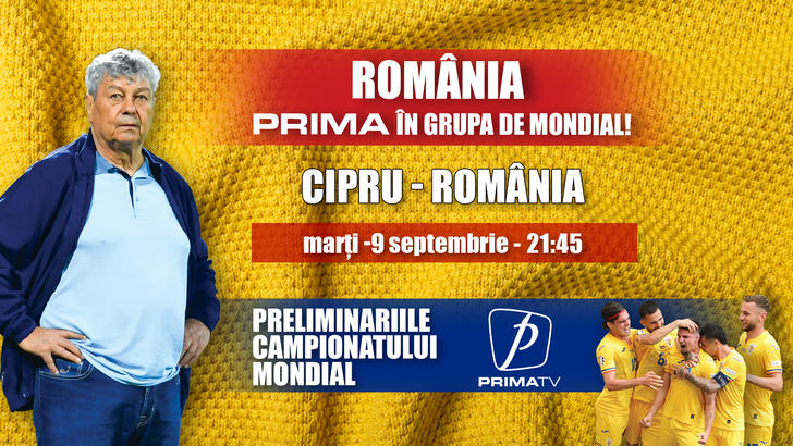 Cipru - România, în exclusivitate la Prima TV, marți, de la 21:45