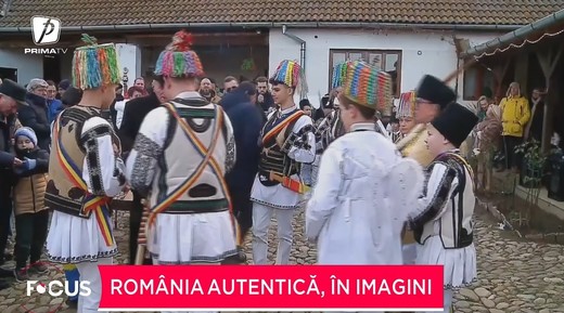 România autentică este acolo unde tradițiile se păstrează vii VIDEO