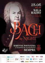 BACH by NIGHT - Un eveniment pentru cei care simt muzica dincolo de sunet 
