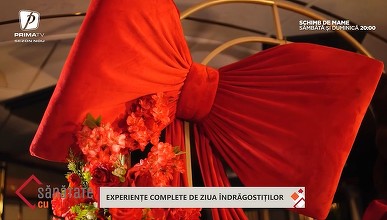 VIDEO Experiențe complete de Ziua Îndrăgostiților