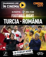 Finala noastră se mută la cinema: Turcia - România, live pe marele ecran. Turcia - România ajunge pe marele ecran, în toate cinematografele Cinema City 