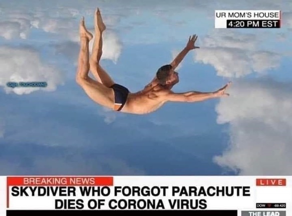 Parașutist care și-a uitat parașuta și urmează să moară de coronavirus.