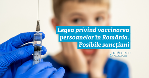 Iordăchescu & Asociații: Legea privind vaccinarea persoanelor în România. Posibile sancțiuni