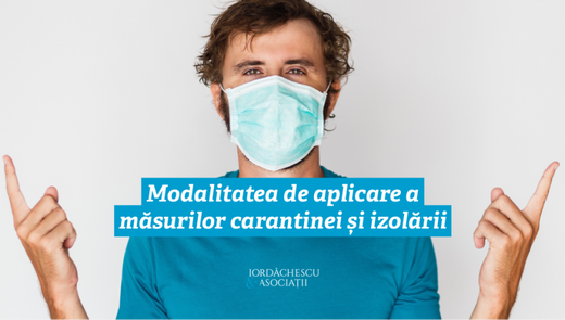 GUEST WRITER Iordăchescu & Asociații | Av. Ioana Zorilă: Modalitatea de aplicare a măsurilor carantinei și izolării