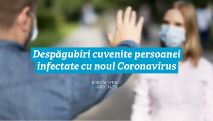 GUEST WRITER Iordăchescu & Asociații: Despăgubiri cuvenite persoanei infectate cu noul Coronavirus