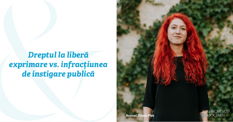 GUEST WRITER Iordăchescu & Asociații: Dreptul la liberă exprimare vs. infracțiunea de instigare publică