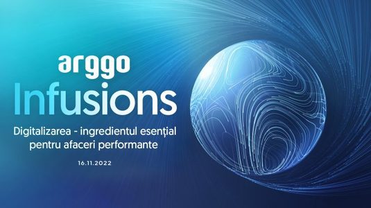 Arggo Infusions 2022 – Eveniment anual dedicat interconexiunii dintre strategia de business și strategia de digitalizare