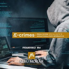 Premieră în România! Cabinetul de avocatură Albu Morar lansează E-Crimes, prima divizie specializată în infracțiuni cibernetice, ca parte a practicii de drept penal al afacerilor