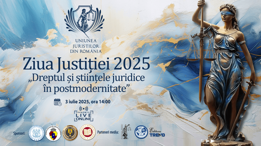 Uniunea Juriștilor din România va organiza în 3 iulie ZIUA JUSTIȚIEI