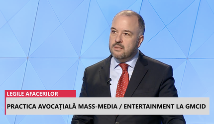 Legile Afacerilor Media și Entertainment sub lupa legii. Invitat: Dragoș Iordache, Partner GMCID