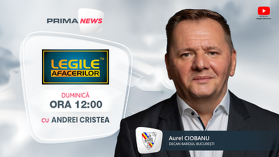 Aurel CIOBANU, Decanul Baroului București, la emisiunea Legile Afacerilor de la PRIMA NEWS