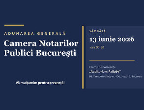 Notarii din București au discutat prioritățile profesiei în cadrul Adunării Generale