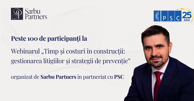 Peste 100 de profesioniști din industria construcțiilor au participat la Webinarul organizat de Sarbu Partners și Patronatul Societăților din Construcții (PSC)