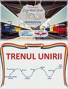 Trenul Unirii va uni simbolic oraşele Bucureşti şi Iaşi, tras de o locomotivă tricoloră