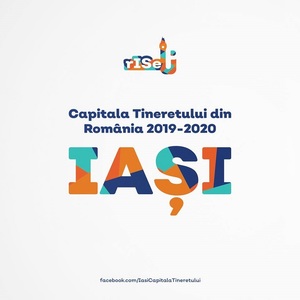 Oraşul Iaşi a fost desemnat Capitala Tineretului din România ediţia 2019-2020