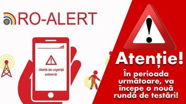 Testări ale Sistemului RO-ALERT în Bucureşti şi judeţul Ilfov, în perioada 18 – 30 iulie