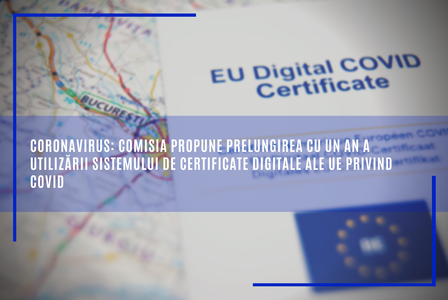 Comisia Europeană propune prelungirea cu un an a utilizării sistemului de certificate digitale ale UE privind COVID-19
