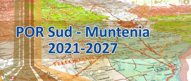 Guvernul a aprobat şi transmis Comisiei Europene Programul Operaţional Regional (POR) Sud - Muntenia 2021-2027, a cărui autoritate de management este ADR Sud -Muntenia