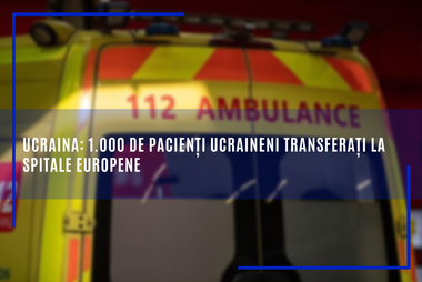 Statele membre ale UE, printre care şi ţara noastră, au asigurat tratament medical pentru 1.000 de pacienţi din Ucraina 